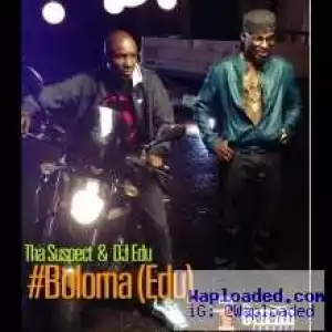 Tha Suspect - Boloma (Edu) ft DJ Edu